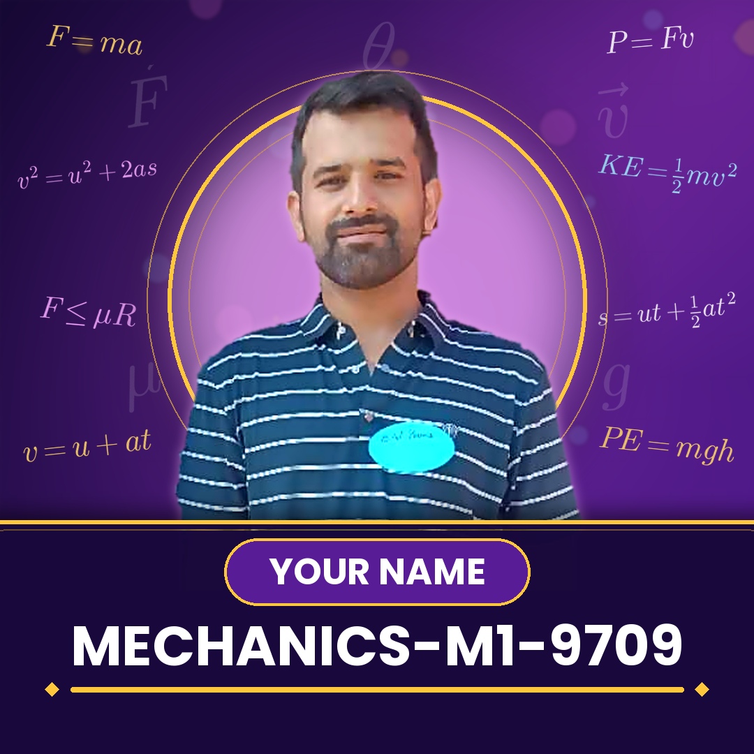 Mechanics-M1-9709 - A Levels Course
